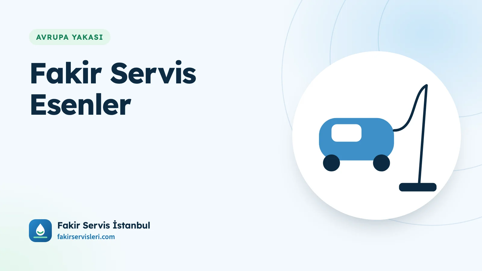 Fakir Servis Esenler Fakir Servis Esenler kapak görseli: açık mavi renkli toz torbalı süpürge çizimi ve fakirservisleri.com adresi